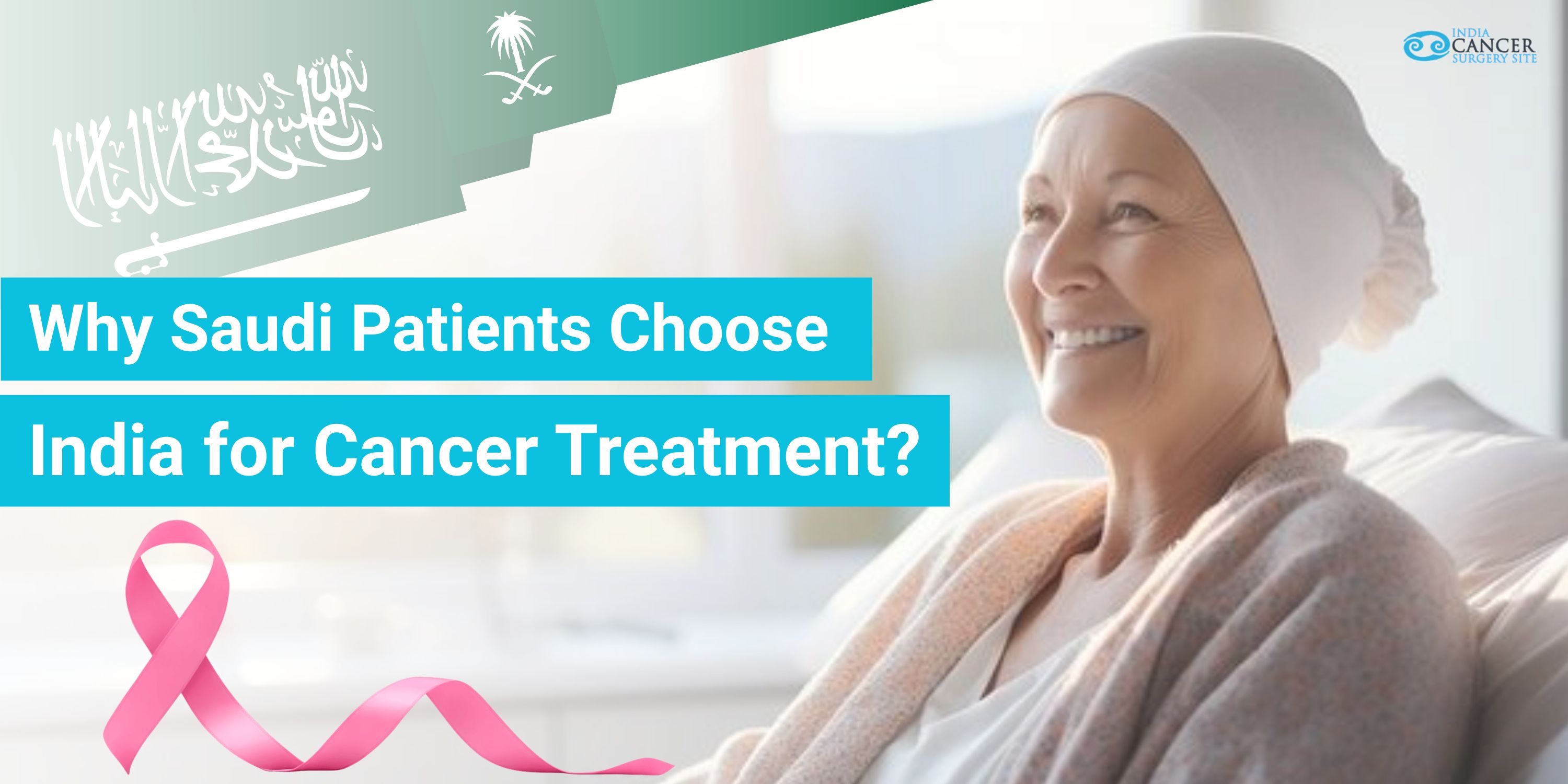 Cancer treatment in India for Saudi patients with advanced hospitals, expert oncologists, affordable care, and international patient support.